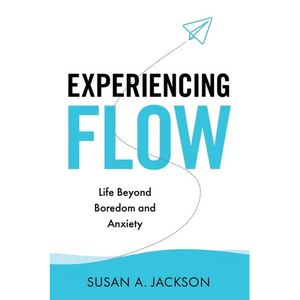 Experiencing Flow: Life Beyond Boredom and Anxiety - Paperback