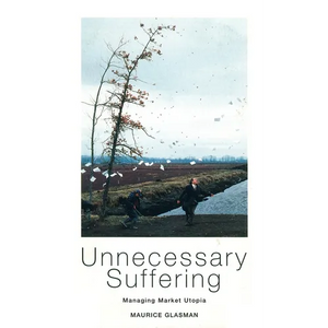 Unnecessary Suffering: Management, Markets and the Liquidation of Solidarity - Paperback