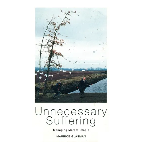 Unnecessary Suffering: Management, Markets and the Liquidation of Solidarity - Paperback