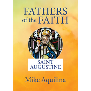 Fathers of the Faith: Saint Augustine - Paperback