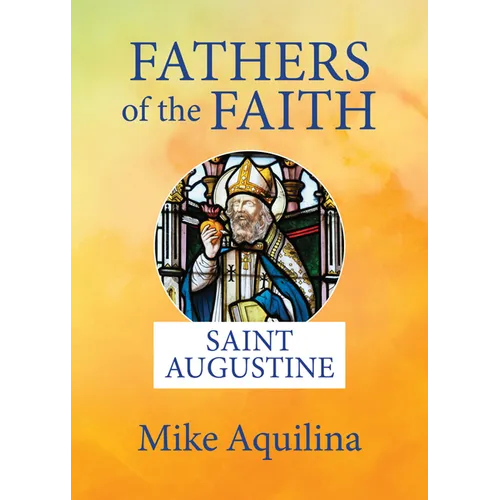 Fathers of the Faith: Saint Augustine - Paperback