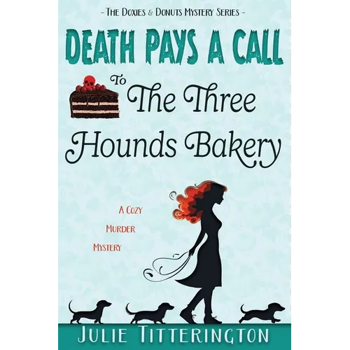 Death Pays A Call To The Three Hounds Bakery: A Cozy Murder Mystery - Paperback