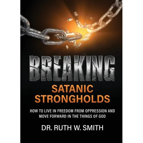 Breaking Satanic Strongholds - Paperback