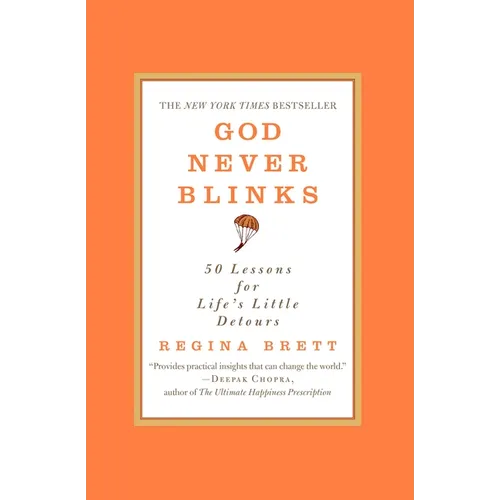 God Never Blinks: 50 Lessons for Life's Little Detours - Paperback