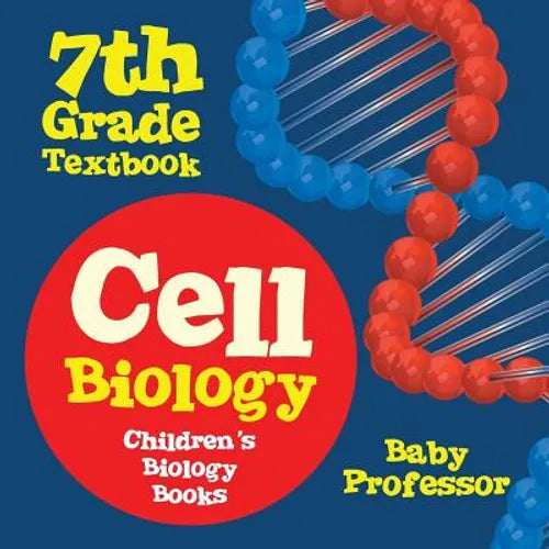 Cell Biology 7th Grade Textbook Children's Biology Books - Paperback