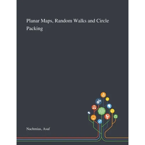 Planar Maps, Random Walks and Circle Packing - Paperback