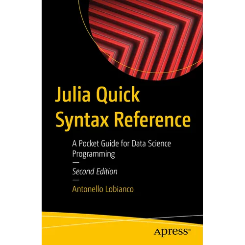 Julia Quick Syntax Reference: A Pocket Guide for Data Science Programming - Paperback