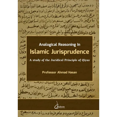 Analogical Reasoning in Islamic Jurisprudence: A study of the Juridical Principle of Qiyas - Paperback