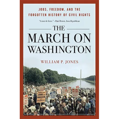 March on Washington: Jobs, Freedom, and the Forgotten History of Civil Rights - Paperback
