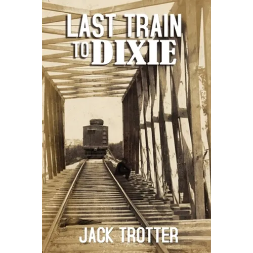 Last Train to DIxie - Paperback