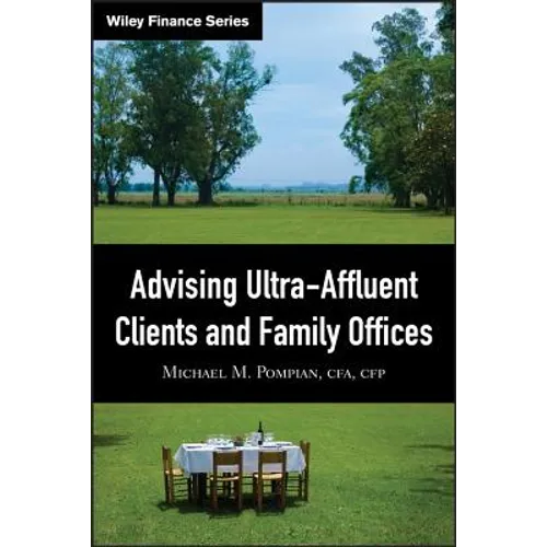 Advising Ultra-Affluent Clients and Family Offices - Hardcover