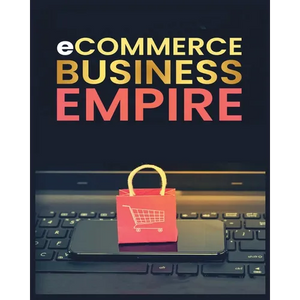 Ecommerce Empire: A Step-by-Step Guide to Starting and Scaling a Profitable Online Business - Paperback