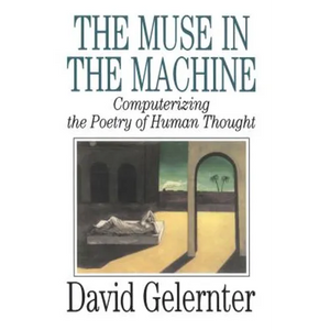 The Muse in the Machine: Computerizing the Poetry of Human Thought - Paperback