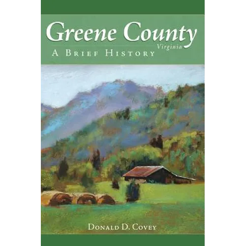 Greene County, Virginia: A Brief History - Hardcover