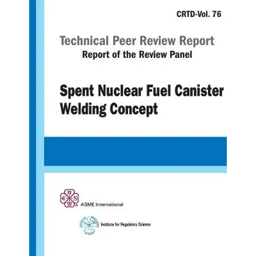 Spent Nuclear Fuel Canister Welding Concept - Paperback