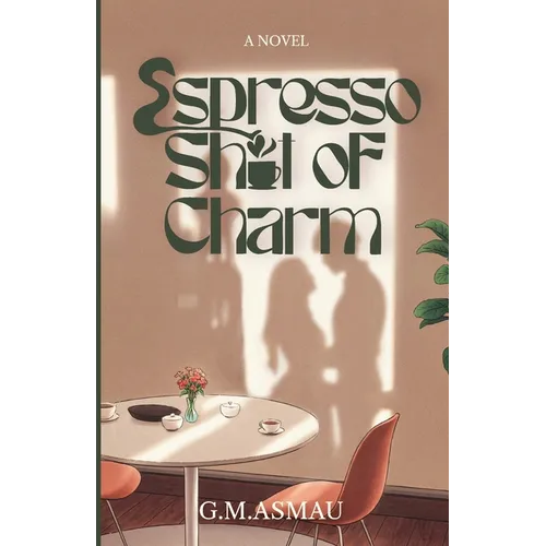 Espresso Shot of Charm: A Halal Love Story - Paperback