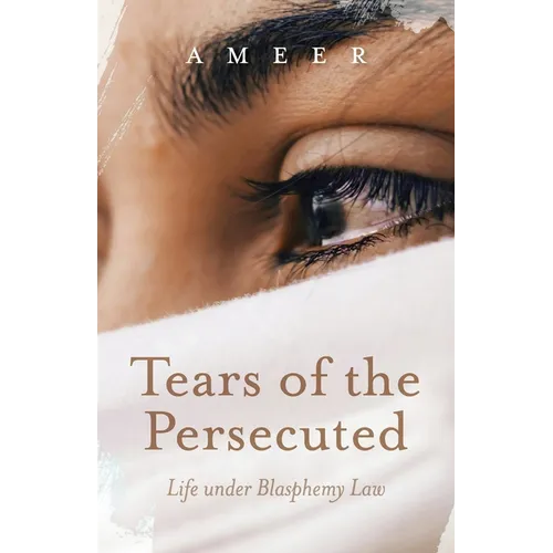 Tears of the Persecuted: Life under Blasphemy Law - Paperback