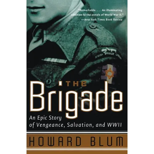 The Brigade: An Epic Story of Vengeance, Salvation, and WWII - Paperback