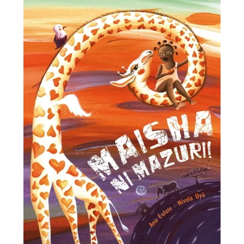 Maisha Ni Mazuri! (Life Is Beautiful!): (Life Is Beautiful!) - Paperback