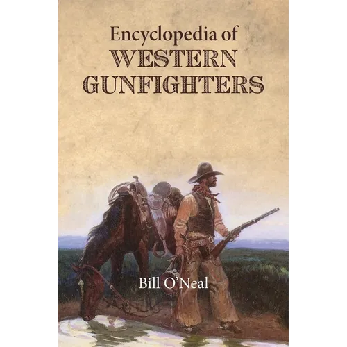 Encyclopedia of Western Gunfighters - Paperback