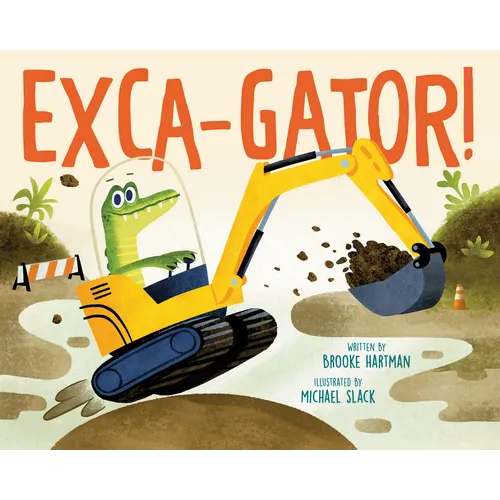 Exca-Gator! - Hardcover