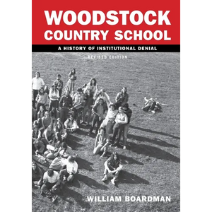 Woodstock Country School: A History of Institutional Denial (Revised Edition) - Paperback