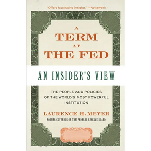 A Term at the Fed: An Insider's View - Paperback