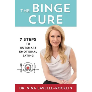 The Binge Cure: 7 Steps to Outsmart Emotional Eating - Paperback