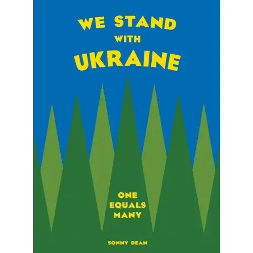 We Stand With Ukraine: One Equals Many - Hardcover