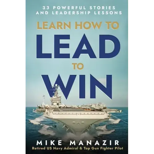 Learn How to Lead to Win: 33 Powerful Stories and Leadership Lessons - Paperback
