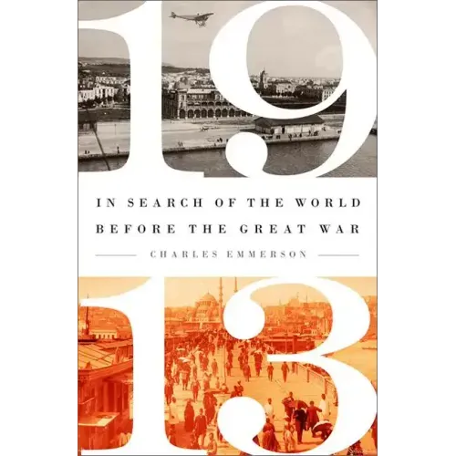1913: In Search of the World Before the Great War - Paperback