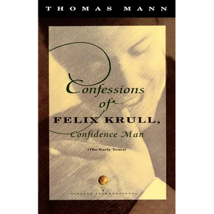 Confessions of Felix Krull, Confidence Man: The Early Years - Paperback