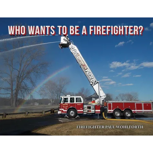 Who Wants to Be a Firefighter? - Paperback
