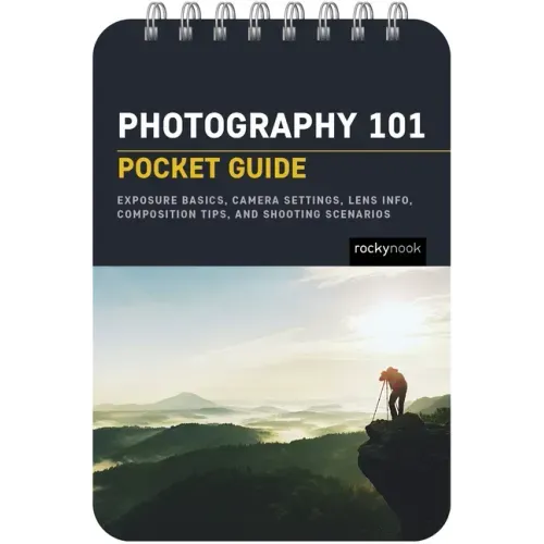 Photography 101: Pocket Guide: Exposure Basics, Camera Settings, Lens Info, Composition Tips, and Shooting Scenarios - Spiral