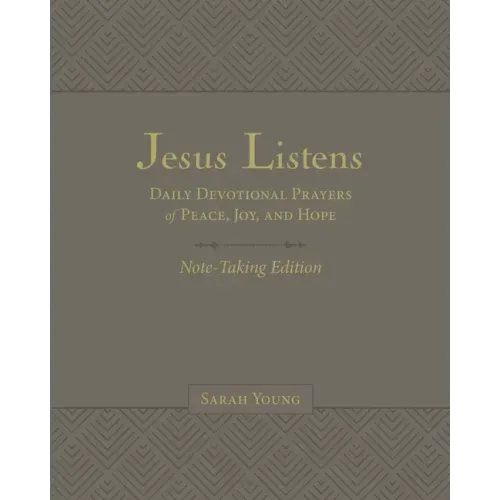 Jesus Listens Note-Taking Edition, Leathersoft, Gray, with Full Scriptures: Daily Devotional Prayers of Peace, Joy, and Hope (a 365-Day Prayer Book) - Leather