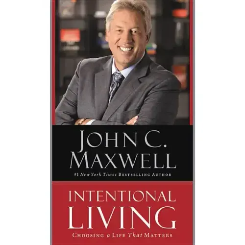 Intentional Living: Choosing a Life That Matters - Paperback