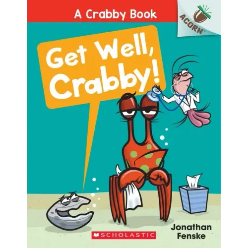 Get Well, Crabby!: An Acorn Book (a Crabby Book #4) - Paperback