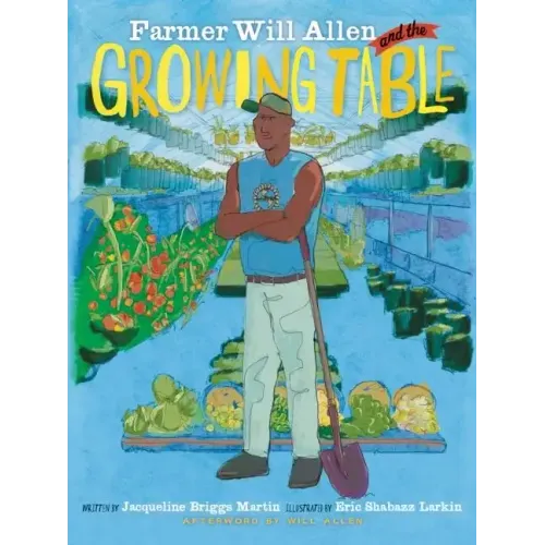 Farmer Will Allen and the Growing Table - Paperback