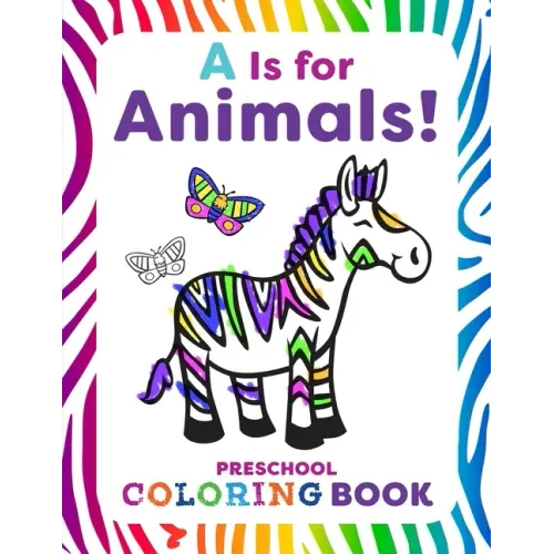 Is for Animals!: Preschool Coloring Book - Paperback