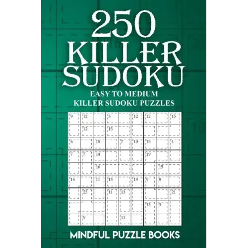250 Killer Sudoku: Easy to Medium Killer Sudoku Puzzles - Paperback