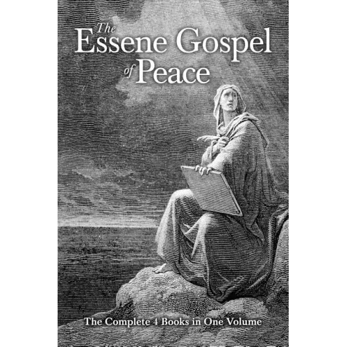 The Essene Gospel of Peace: The Complete 4 Books in One Volume - Paperback