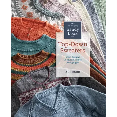 The Knitter's Handy Book of Top-Down Sweaters: Basic Designs in Multiple Sizes and Gauges - Spiral