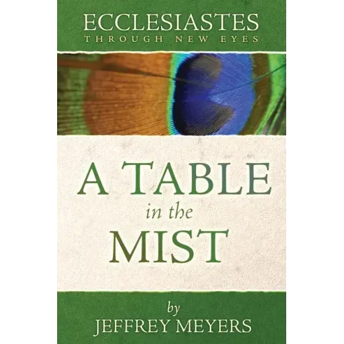 Ecclesiastes Through New Eyes: A Table in the Mist - Paperback