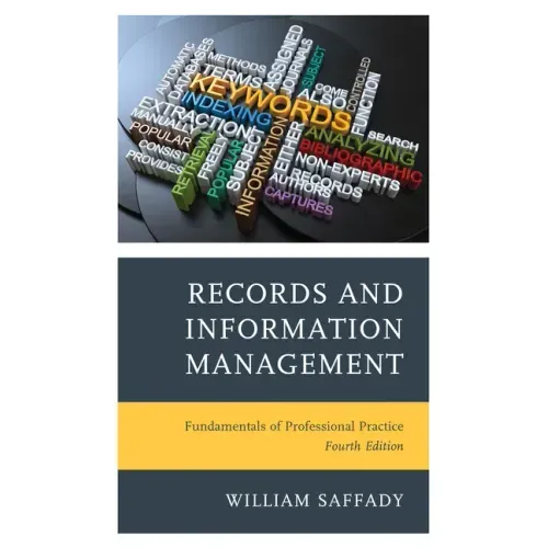 Records and Information Management: Fundamentals of Professional Practice - Paperback