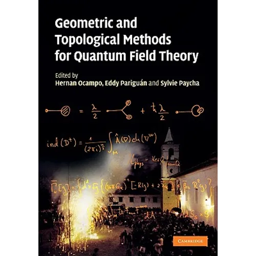 Geometric and Topological Methods for Quantum Field Theory - Hardcover