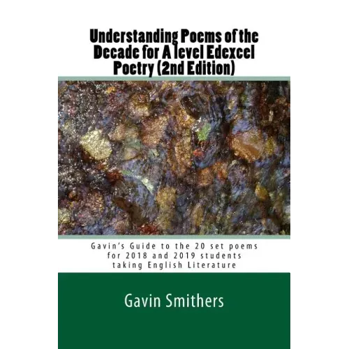 Understanding Poems of the Decade for A level Edexcel Poetry (2nd Edition): Gavin's Guide to the 20 set poems for 2018 and 2019 students taking Englis - Paperback