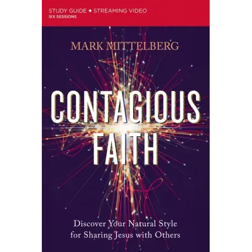 Contagious Faith Bible Study Guide Plus Streaming Video: Discover Your Natural Style for Sharing Jesus with Others - Paperback