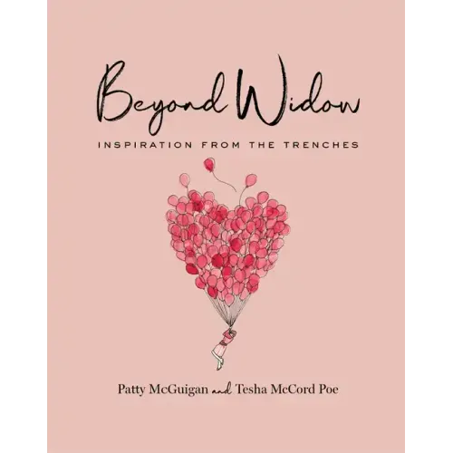 Beyond Widow: Inspiration from the Trenches - Hardcover