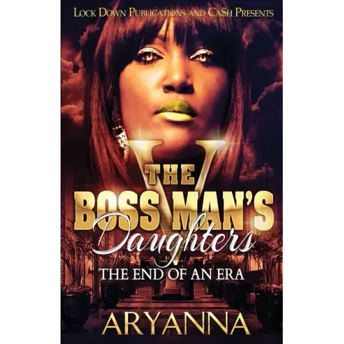 The Boss Man's Daughters 5: End of an Era - Paperback