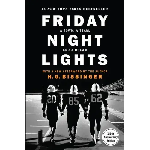Friday Night Lights (25th Anniversary Edition): A Town, a Team, and a Dream - Hardcover